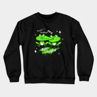 Best friend frog funny Crewneck Sweatshirt